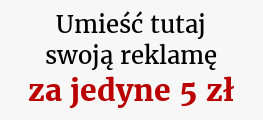 Umieść tutaj swoją reklamę na cały dzień za jedyne 5 zł!